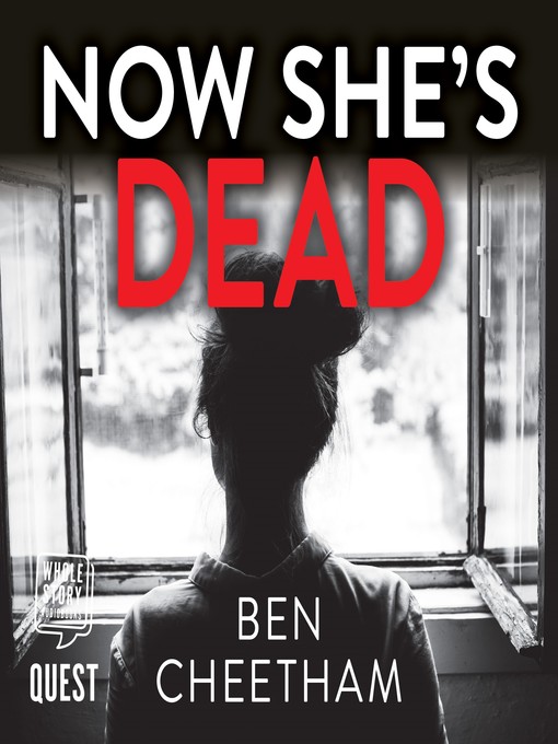 Title details for Now She's Dead by Ben Cheetham - Wait list